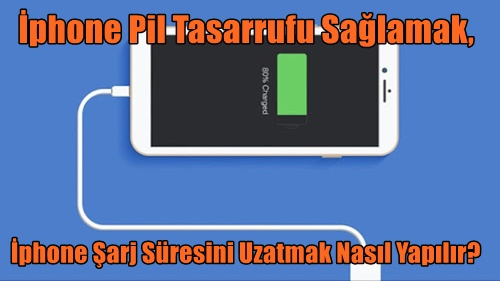 iPhone 5S Şarj Tasarrufu İçin Pratik İpuçları